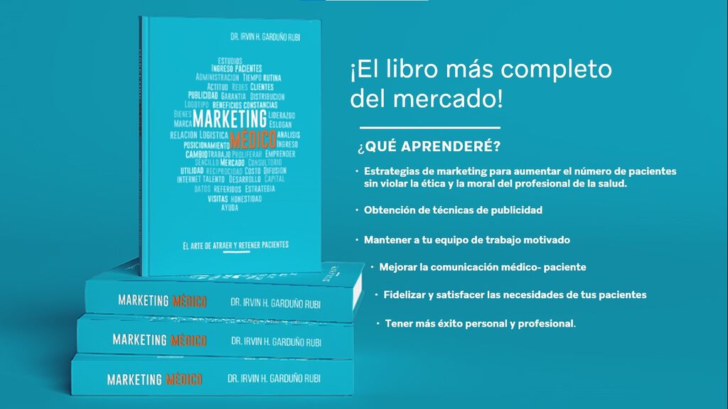 Libro Marketing Médico del Dr. Irvin H. Garduño Rubí, el único libro de marketing médico en español